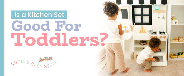 Is a Kitchen Set Good for Toddlers