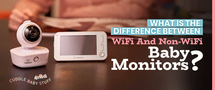 What Is the Difference Between Wifi and Non-Wifi Baby Monitor?Non-Wifi Baby Monitor, Wifi Baby MonitorCuddle Baby Stuff