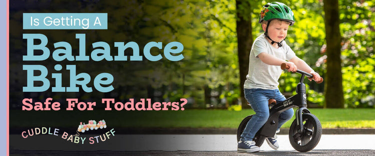 Is Getting a Balance Bike Safe for Toddlers?Toddler BikesCuddle Baby Stuff